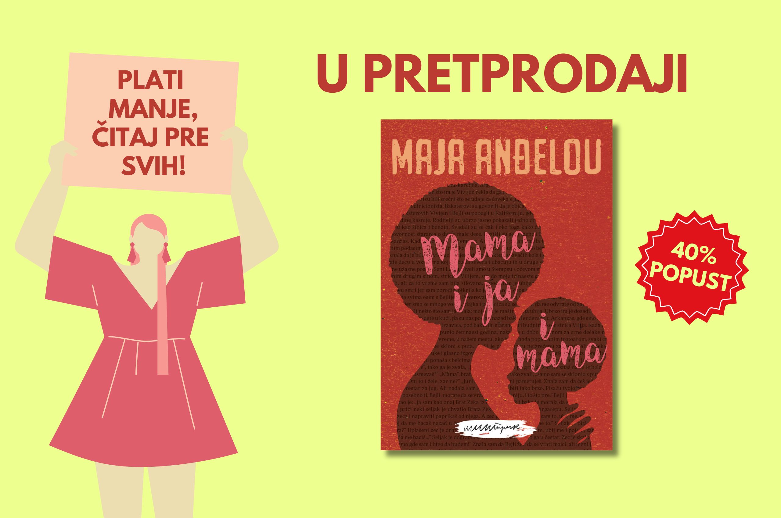 Plati manje – čitaj pre svih: U pretprodaji je roman „Mama i ja i mama“ Maje Anđelou